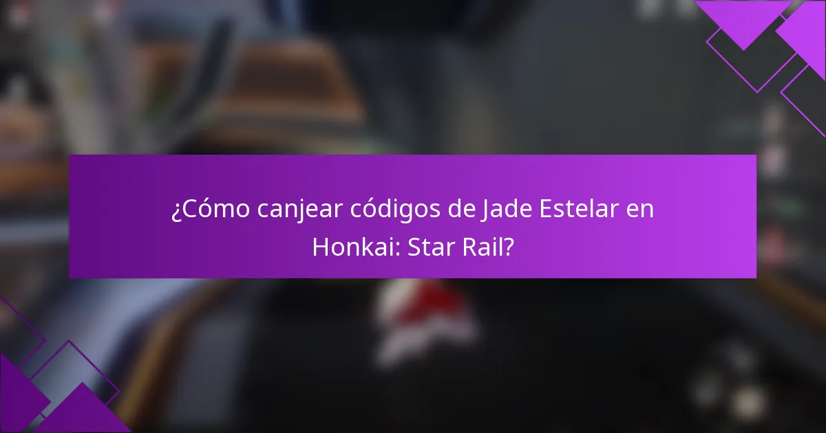 ¿Cómo canjear códigos de Jade Estelar en Honkai: Star Rail?