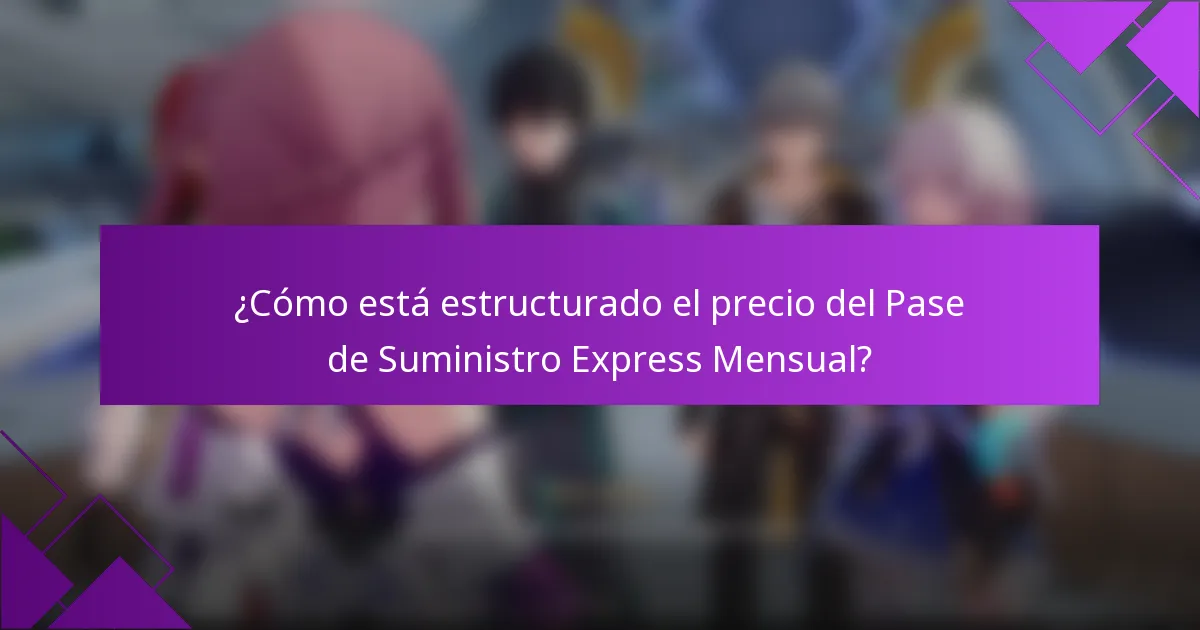 ¿Cómo está estructurado el precio del Pase de Suministro Express Mensual?