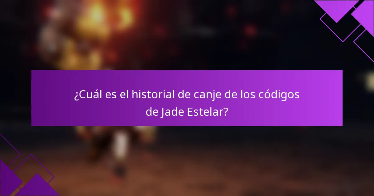 ¿Cuál es el historial de canje de los códigos de Jade Estelar?