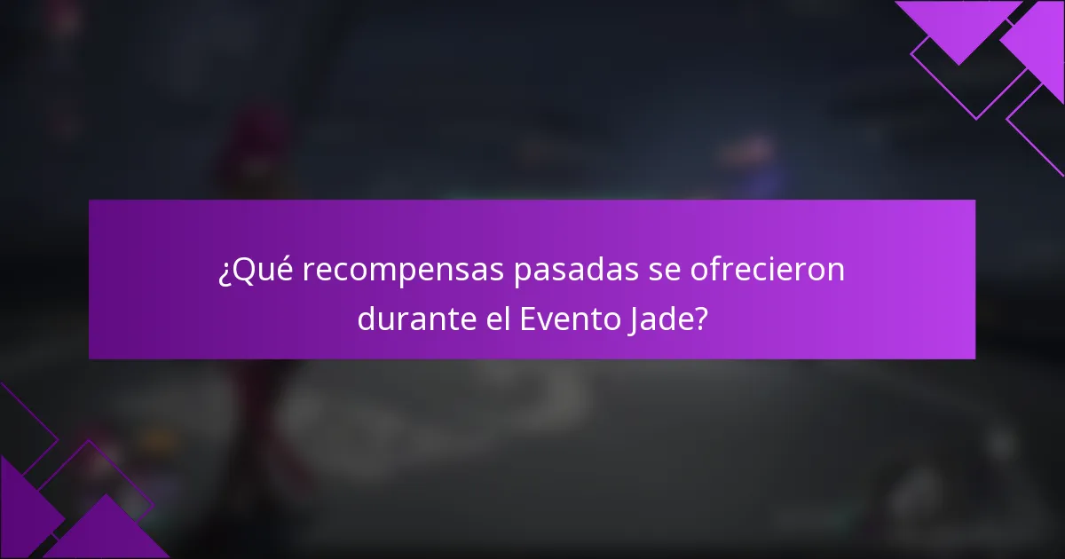 ¿Qué recompensas pasadas se ofrecieron durante el Evento Jade?