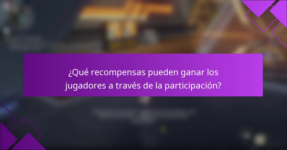 ¿Qué recompensas pueden ganar los jugadores a través de la participación?